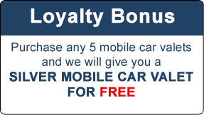 Loyalty Bonus - Purchase any 5 mobile car valets and we will give you a SILVER MOBILE CAR VALET FOR FREE